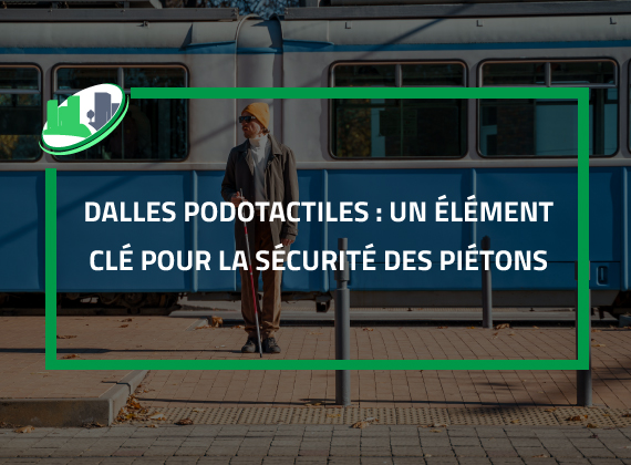 Dalles podotactiles : un élément clé pour la sécurité des piétons