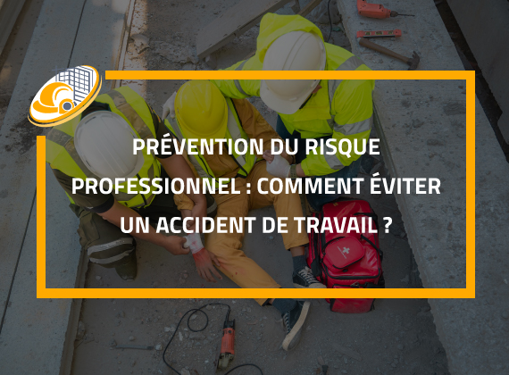 Prévention du risque professionnel : comment éviter un accident de travail ?