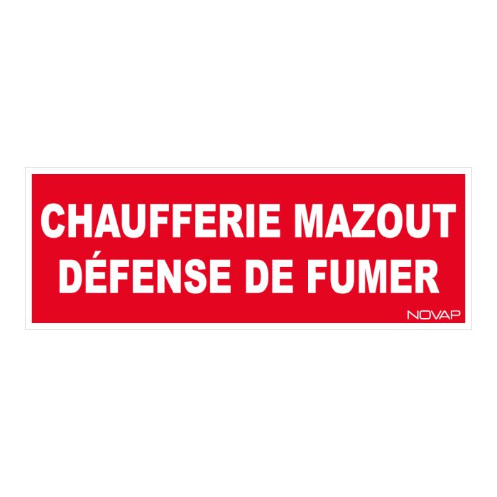 Panneau Chaufferie mazout défense de fumer - Rigide 330x120mm - Novap