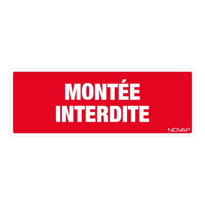 Panneau Montée interdite - Rigide 330x120mm - Novap