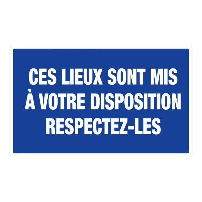 Panneau Ces lieux sont mis à votre disposition respectez les - Rigide 330x200mm - Novap