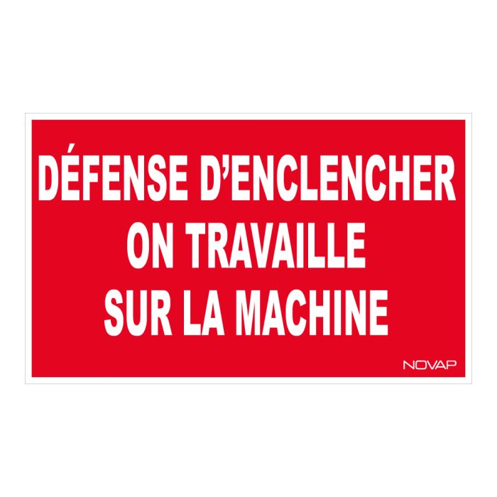 Panneau Défense d'enclencher on travaille - Rigide 330x200mm - Novap