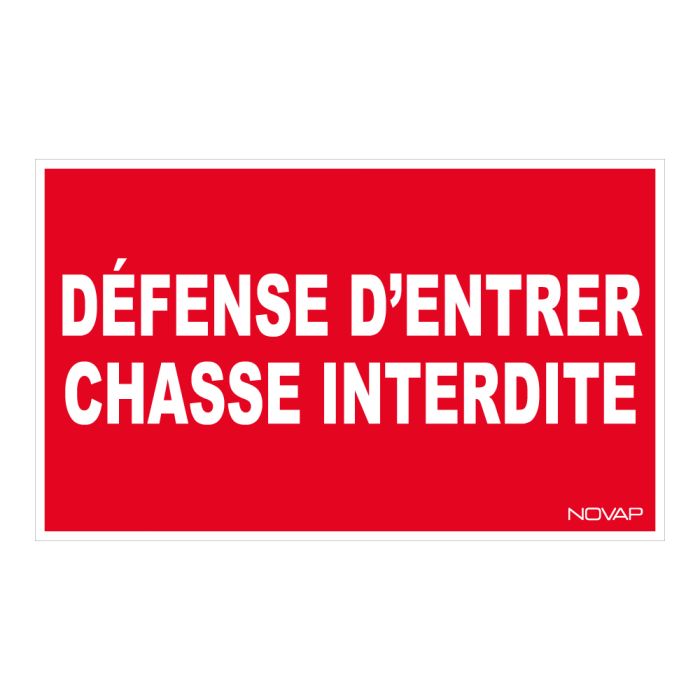 Panneau Défense d'entrer chasse interdite - Rigide 330x200mm - Novap