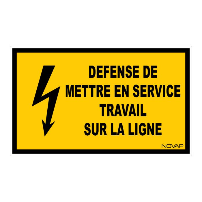 Panneau Défense de mettre en service travail sur la ligne - Rigide 330x200mm - Novap