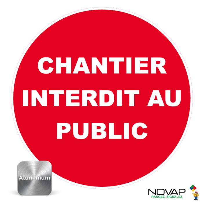 Panneau Aluminium Chantier interdit au public - Novap