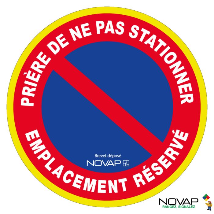 Panneau Prière de ne pas stationner - Emplacement réservé - haute visibilité - Novap