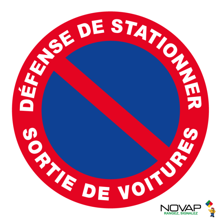 Panneau Défense de stationner - Sortie de voitures - Novap