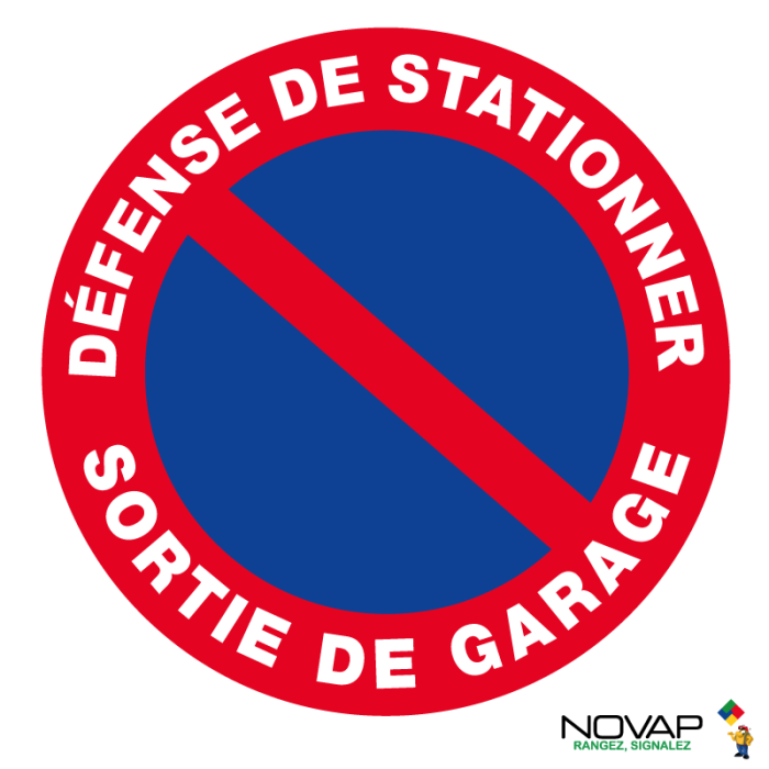 Panneau Défense de stationner - Sortie de garage - Novap