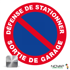 Panneau Aluminium Défense de stationner - Sortie de garage - Novap
