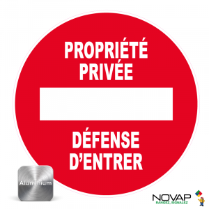 Panneau Aluminium Sens interdit - Propriété privée - Défense d'entrer - Novap
