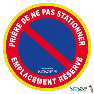 Panneau Prière de ne pas stationner - Emplacement réservé - haute visibilité - Novap