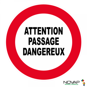 Panneau Attention passage dangereux - Novap