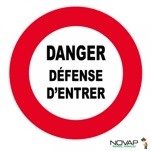 Panneau Danger défense d'entrer - Novap