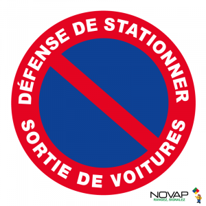 Panneau Défense de stationner - Sortie de voitures - Novap
