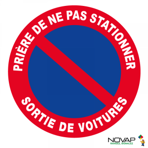 Panneau Prière de ne pas stationner - Sortie de voitures - Novap