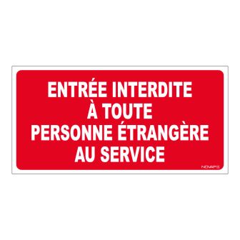 Panneau Entrée interdite a toute personne étrangère au service - Rigide 960x480mm - 4000114