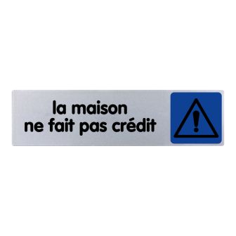 Plaque de porte La maison ne fait pas crédit - couleur 170x45mm - 4033228