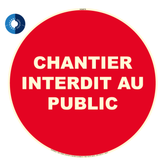 Panneau photoluminescent HD Chantier interdit au public - rigide Ø 300mm - Novap