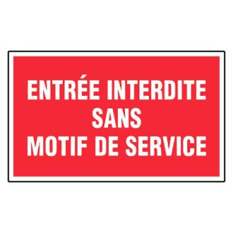 Panneau Entrée interdit sans motif de service - Rigide 330x200mm - 4160320