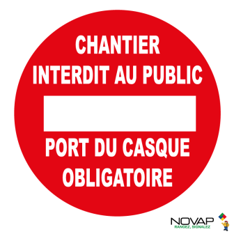 Panneau Chantier interdit au public - port du casque obligatoire - Novap